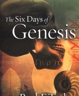 The Six Days of Genesis: A Scientific Appreciation of Chapters 1-11 Book by Paul Taylor | MB - Creation/Evolution