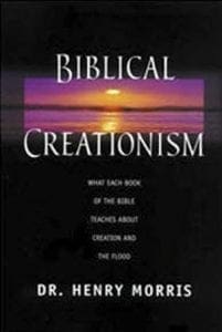 Biblical Creationism: What Each Book of the Bible Teaches About Creation and the Flood Book by Dr. Henry Morris | MB
