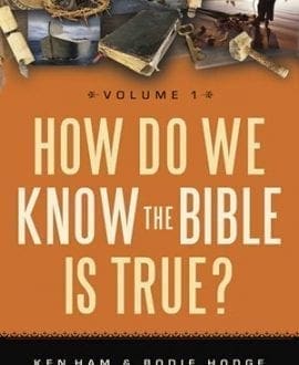How Do We Know the Bible Is True? Vol. 1 Book by Ken Ham & Bodie Hodge | AIG
