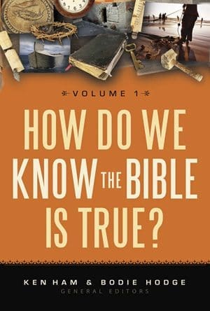 How Do We Know the Bible Is True? Vol. 1 Book by Ken Ham & Bodie Hodge | AIG