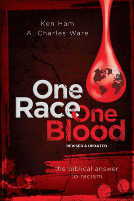 One Race One Blood | A Biblical Answer to Racism | Book | Ken Ham & Charles Ware | AIG