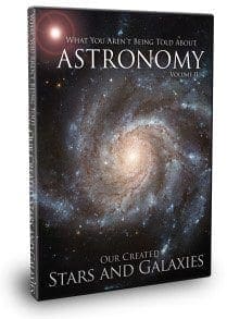 What You Aren’t Being Told About Astronomy Vol. 2: Our Created Stars and Galaxies DVD by Spike Psarris | CAM - Astronomy