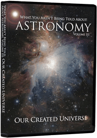 What You Aren’t Being Told About Astronomy, Vol 3 Our Created Universe | DVD | Spike Psarris | CAM