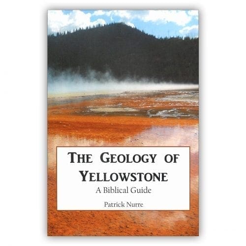 The Geology of Yellowstone - A Biblical Guide Book