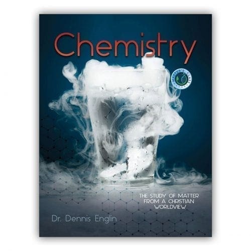 Chemistry: The Study of Matter from a Christian Worldview | Textbook