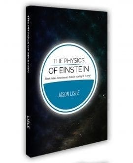 The Physics of Einstein Book by Dr. Jason Lisle