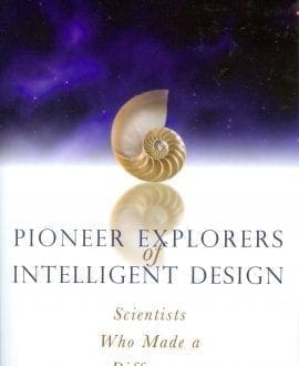 Pioneer Explorers of Intelligent Design