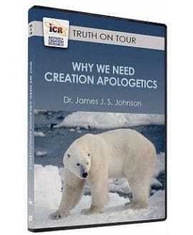 Why We Need Creation Apologetics DVD