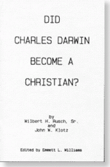 Did Charles Darwin Become A Christian? Book by Wilbert Rusch Sr. and John Klotz | CRS - Creation/Evolution