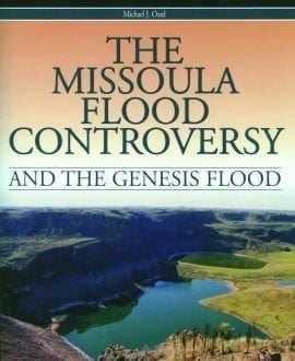 The Missoula Flood Controversy and the Genesis Flood Book by Michael J. Oard | CRS - History