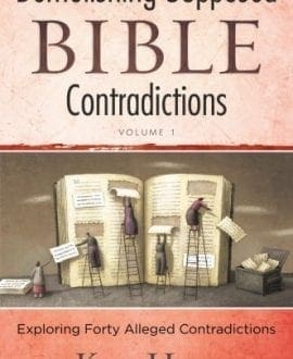 Demolishing Supposed Contradictions of the Bible: