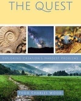 The Quest: Exploring Creation's Hardest Problems Book by Todd Charles Wood | CA - Apologetics