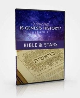 Beyond Is Genesis History? Vol 3: Bible and Stars DVD
