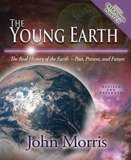 The Young Earth: The Real History of the Earth - Past, Present, and Future Book by John Morris | MB - History