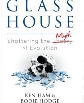 Glass House | Shattering the Myth of Evolution | Book | Ken Ham and Bodie Hodge | NL