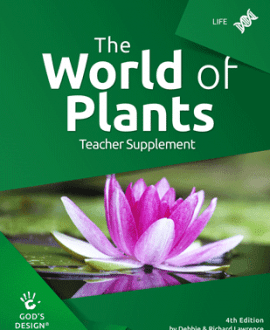 The World of Plants - God's Design Teacher Supplement | AIG