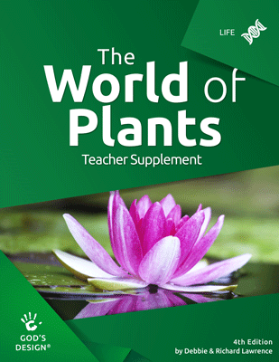The World of Plants - God's Design Teacher Supplement | AIG