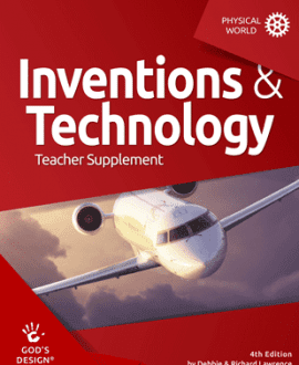 Inventions & Technology - God's Design Teacher Supplement | AIG