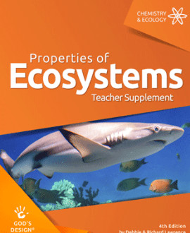 Properties of Ecosystems - God's Design Teacher Supplement | AIG