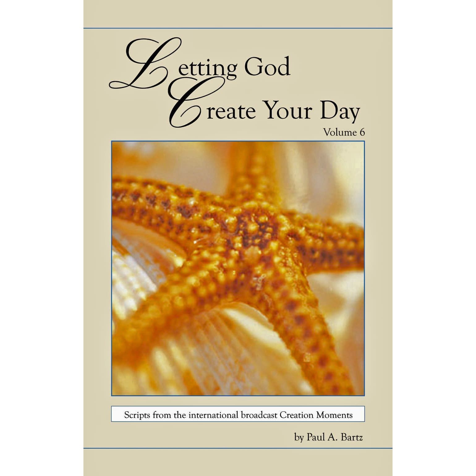 Letting God Create Your Day Vol. 6 Book by Paul A. Bartz | CM - Devotionals