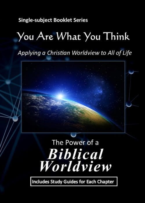 You Are What You Think Worldview Booklet - The Power of a Biblical Worldview | GTI