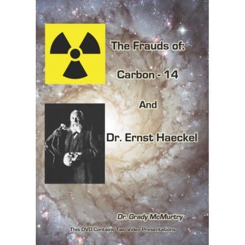 The Frauds of: Carbon-14 and Dr. Ernst Haeckel - DVD | CWV
