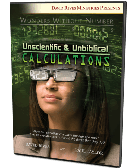Unscientific & Unbiblical Calculations | David Rives and Paul Taylor | Wonders Without Number Video