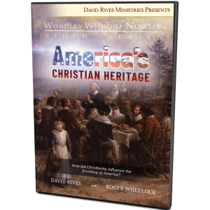 America's Christian Heritage | David Rives and Roger Wheelock | Wonders Without Number Video