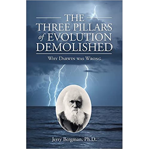 The Three Pillars of Evolution Demolished - Why Darwin Was Wrong Book by Dr. Jerry Bergman