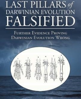 The Last Pillars of Darwinian Evolution Falsified: Further Evidence Proving Darwinian Evolution Wrong Book by Dr. Jerry Bergman | WP - Creation/Evolution