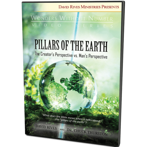 Pillars of the Earth - The Creator's Perspective vs. Man's Perspective | David Rives and Dr. Chuck Thurston | Wonders Without Number Video