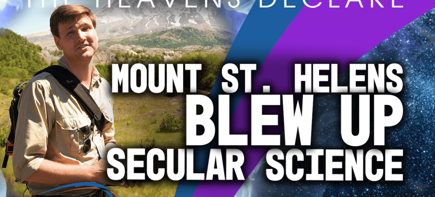Mount St. Helens Blew Up Secular Science - by David Rives