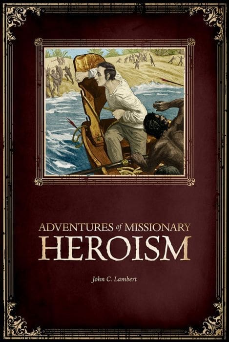 Adventures of Missionary Heroism 1