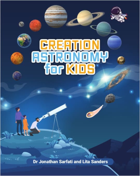 Creation Astronomy for Kids by Dr. Jonathan Sarfati &amp; Lisa Sanders