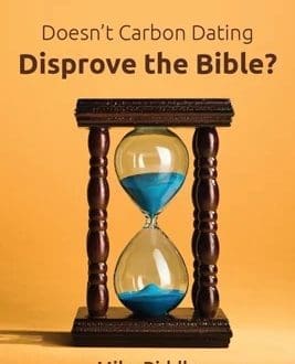 Doesn't Carbon Dating Disprove the Bible