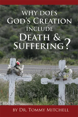 Why Does God's Creation Include Death and Suffering 1