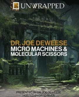 UNWRAPPED:Micro-Machines and Molecular Scissors
