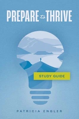 Prepare to Thrive Study Guide by Patricia Engler | AIG