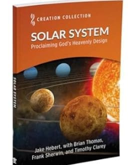Solar System: Proclaiming God's Heavenly Design Book by Jake Herbert, with Brian Thomas, Frank Sherwin, and Timothy Clarey | ICR - Creation/Evolution