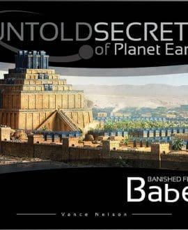 Untold Secrets of Planet Earth: Banished from Babel Book by Vance Nelson | USOPE - History